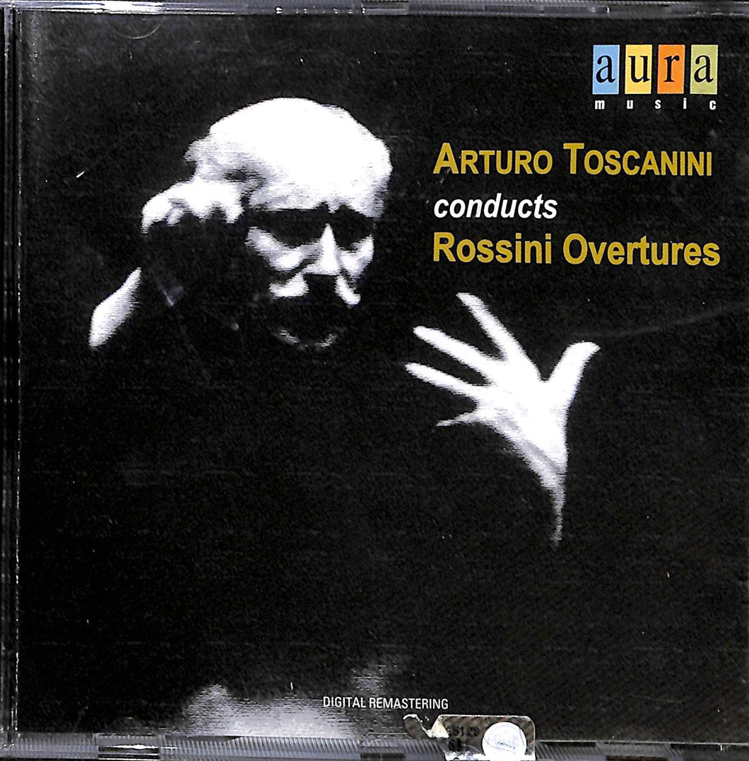 Cd - Arturo Toscanini, Gioacchino Rossini - Arturo Toscanini Conducts Rossini Overtures