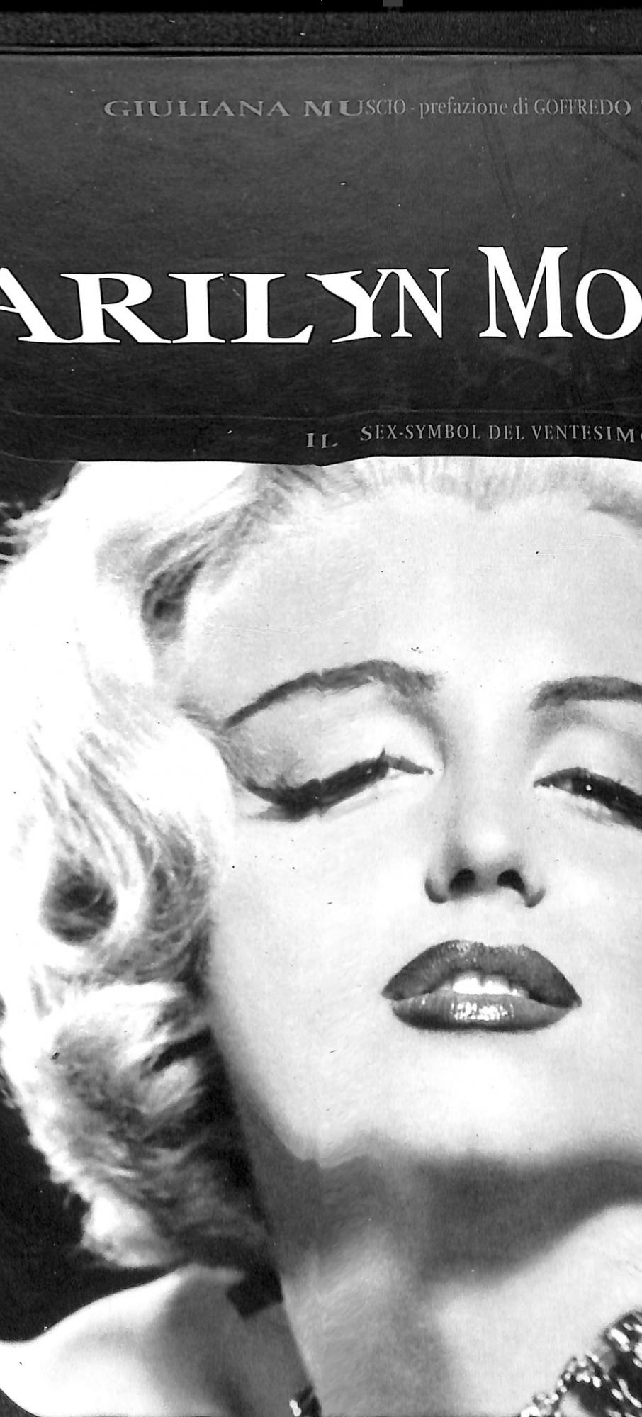 Marilyn Monroe : il sex-symbol del Ventesimo secolo / Giuliana Muscio 2004