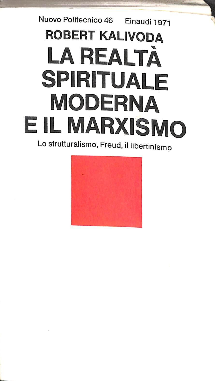 La realta spirituale e moderna e il marxismo : lo strutturalismo 1971