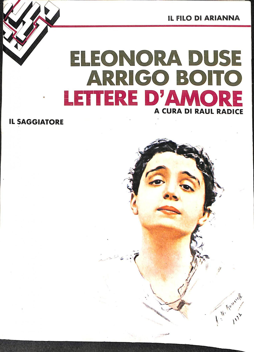 Lettere d'amore / Eleonora Duse, Arrigo Boito ; a cura di Raul Radice