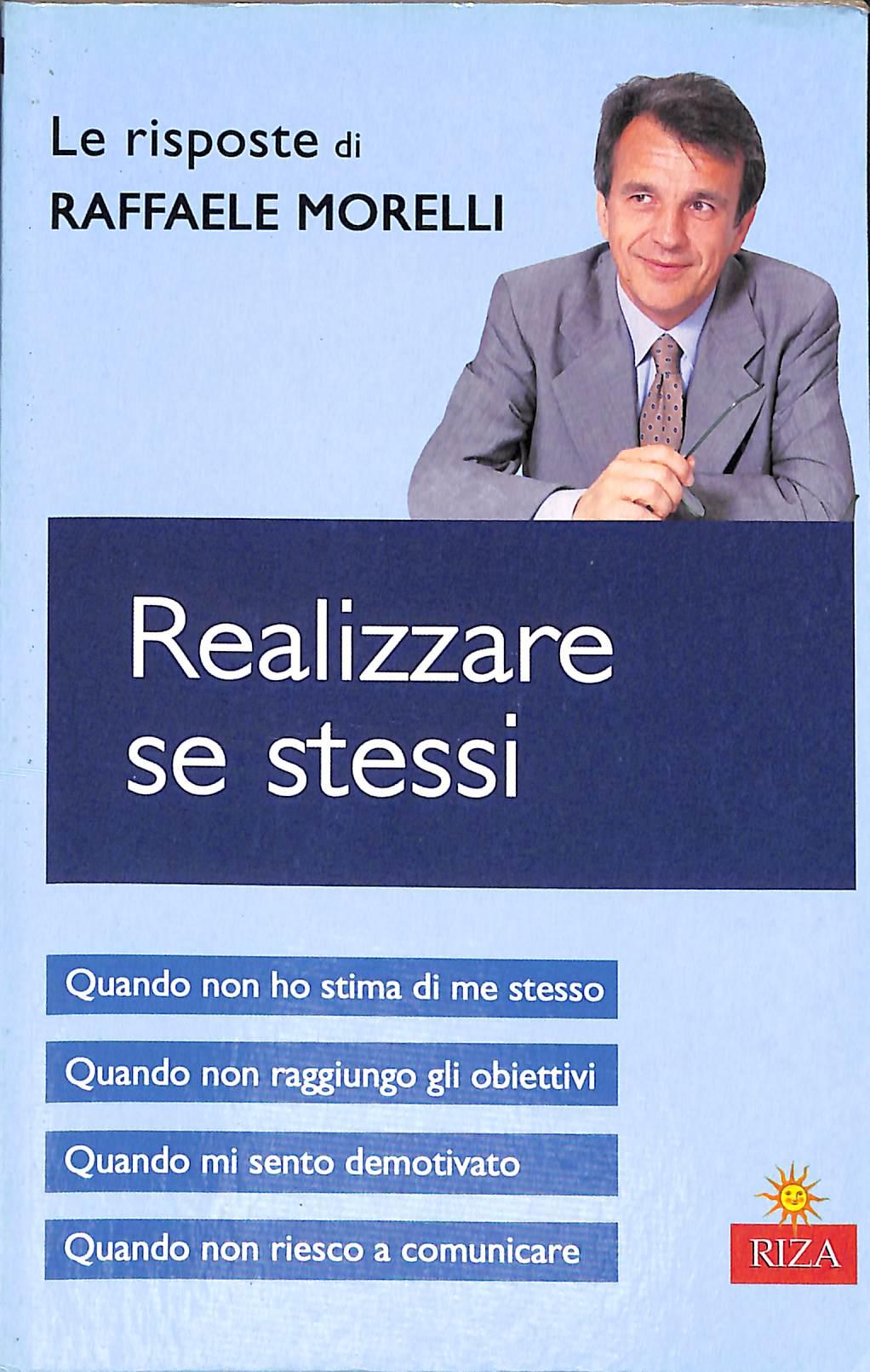 Realizzare se stessi / Raffaele Morelli 2005