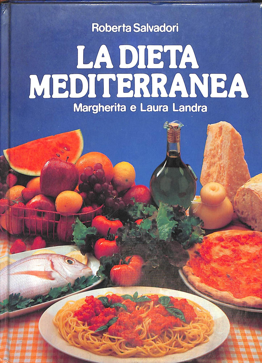 La dieta mediterranea / Roberta Salvadori