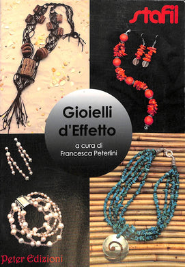 Gioielli d'effetto / Francesca Peterlini 2012