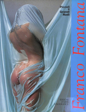 Fontana F. -Piccoli E Grandi Nudi. Edizioni D'arte Renografica, 1995.