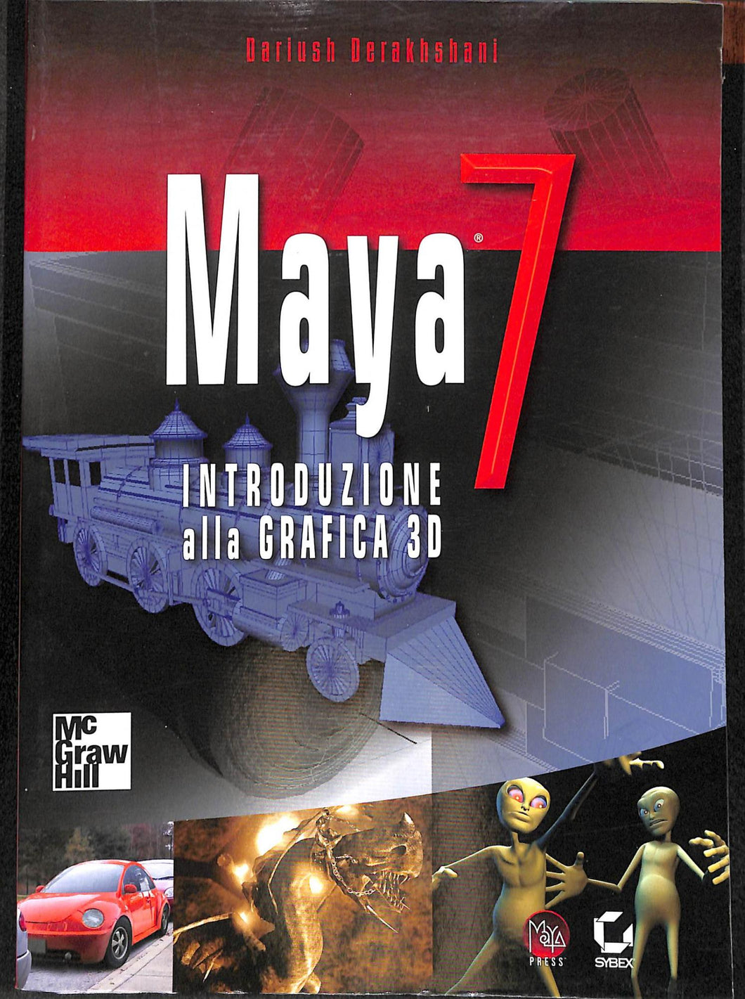 Maya 7. Introduzione alla grafica 3D / Dariush Derakhshani