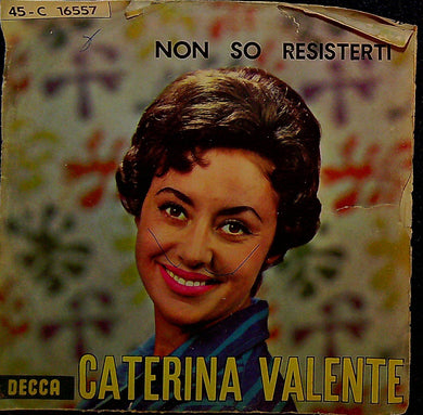 Caterina Valente Non So Resisterti / Sai Vinile 45 Giri Decca 1961 Stampa Italiana