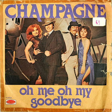45 Giri - Champagne  Oh Me Oh My, Goodbye