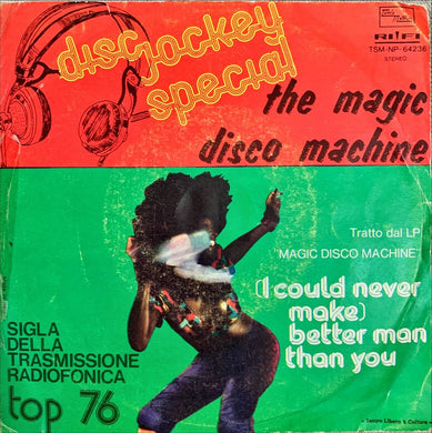 45 Giri - The Magic Disco Machine  (I Could Never Make) Better Man Than You