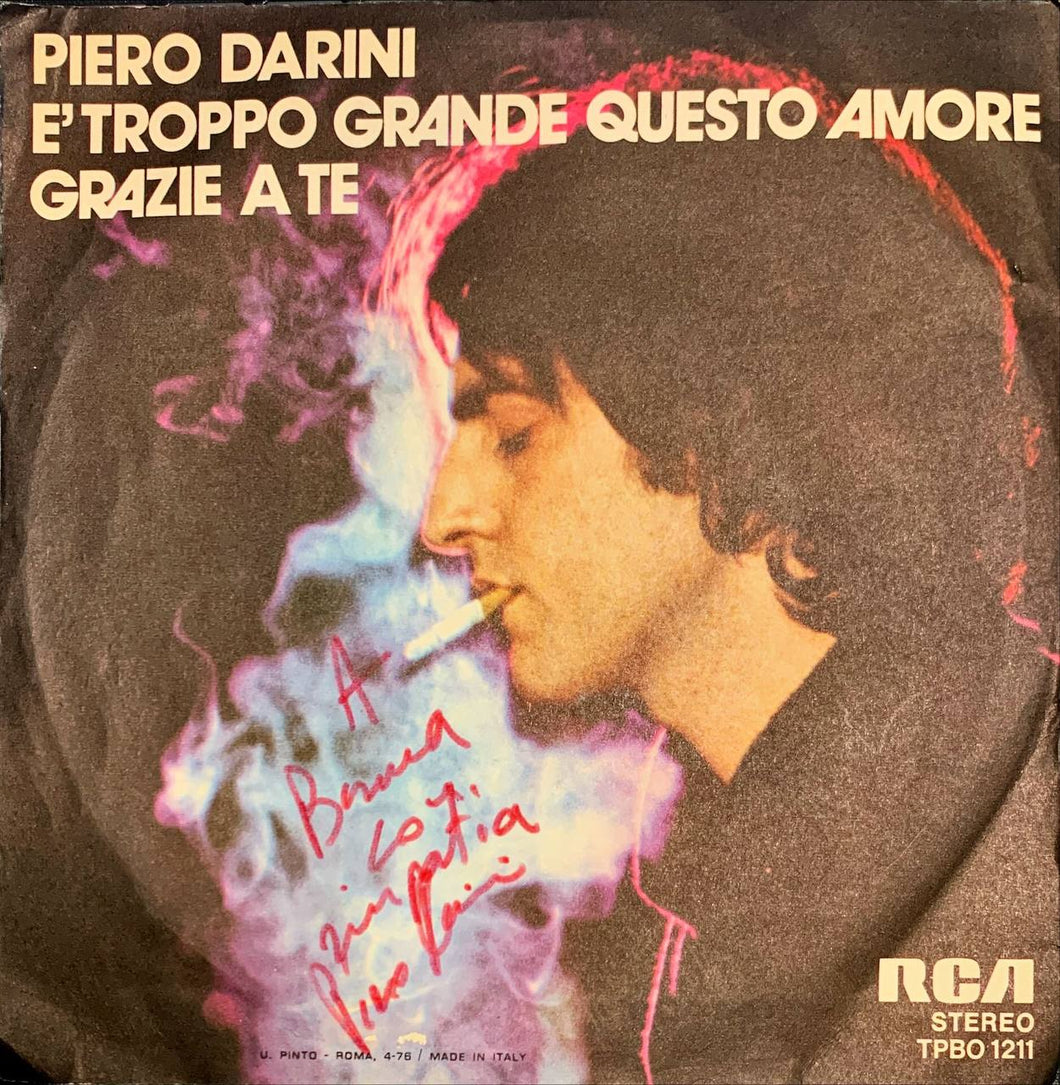 45 Giri - Piero Darini  È Troppo Grande Questo Amore / Grazie A Te