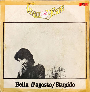 45 Giri - Walter Foini  Bella D'Agosto / Stupido