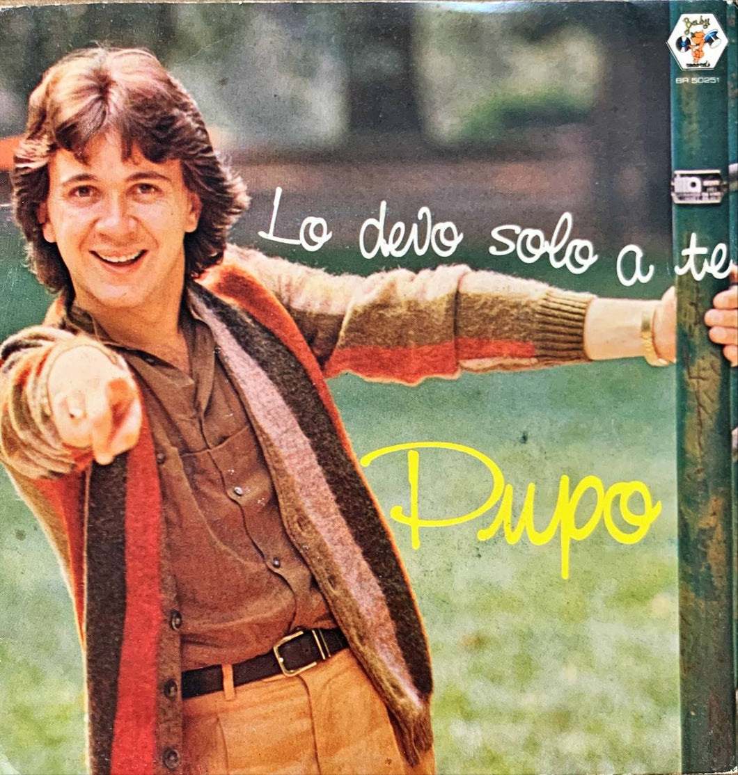 45 Giri - Pupo  Lo Devo Solo A Te