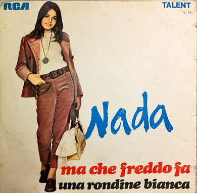 45 Giri - Nada  Ma Che Freddo Fa / Una Rondine Bianca