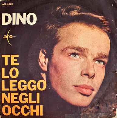 45 Giri -  Dino  Te Lo Leggo Negli Occhi