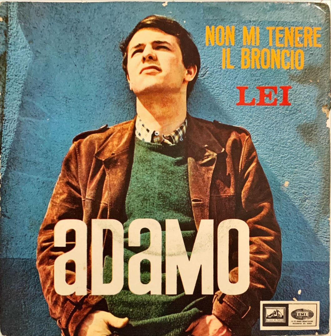 45 Giri - Adamo  Non Mi Tenere Il Broncio / Lei