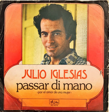 45 Giri - Julio Iglesias  Passar Di Mano