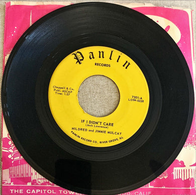 45 Giri - Mildred And Jimmie Mulcay  If I Didn't Care / You Call Everbody Darlin'