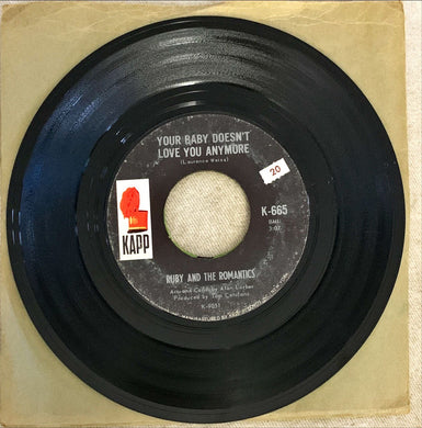 45 Giri - Ruby And The Romantics  Your Baby Doesn't Love You Anymore / We'll Meet Again