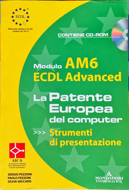 ECDL Advanced. Modulo AM6. Strumenti di presentazione. Con CD-ROM