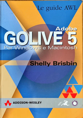 Adobe GoLive 5. Per Macintosh e Windows