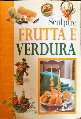 Scolpire frutta e verdura
