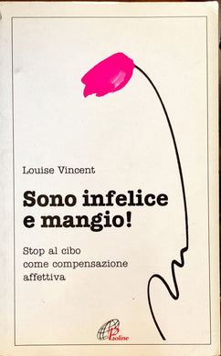 Sono infelice e mangio! Stop al cibo come compensazione affettiva (Psicologia)