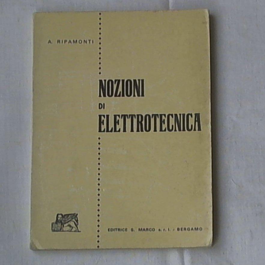 Nozioni di elettrotecnica Ripamonti, Alessandro 1962