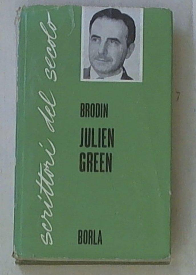 Julien Green / Pierre Brodin. - Torino : Borla, stampa 1965