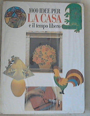 1000 idee per la casa e il tempo libero - Copertina rigida Sealed/Sigillato