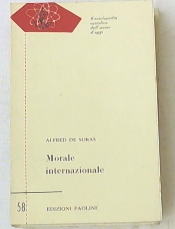 Morale internazionale Alfred de Soras
 Edizioni Paoline, 1963.