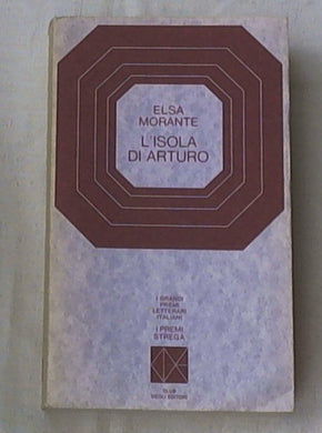 L'isola di Arturo / Elsa Morante. - Premio strega 1969