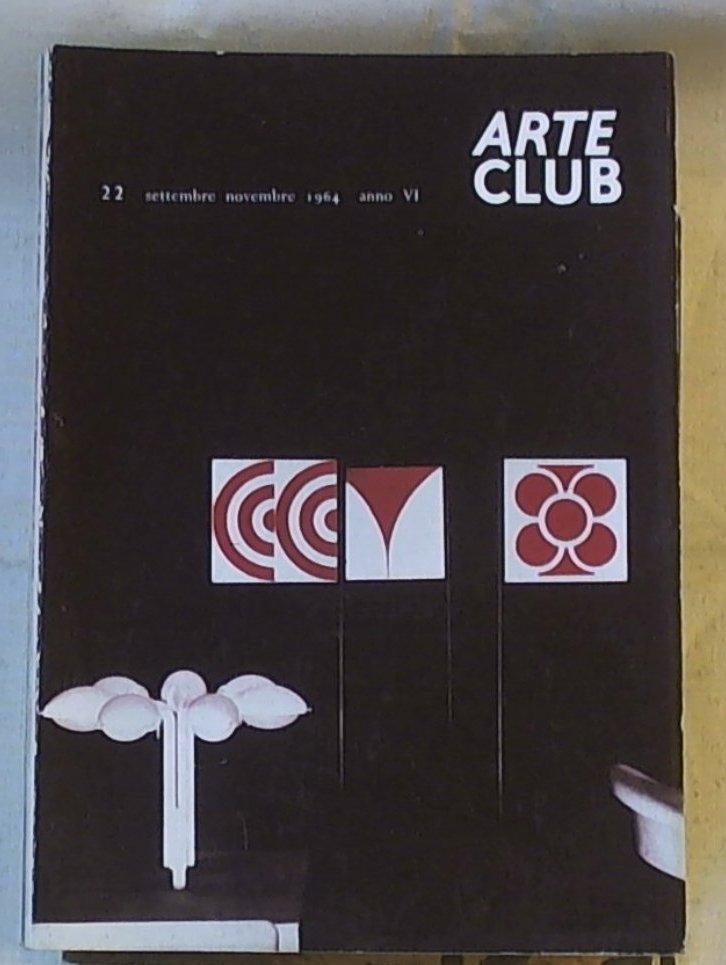arte club n. 22/settembre novembre 1964 riviste aa.vv. \ 1964