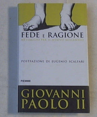 Fede e ragione. Lettera enciclica Fides et ratio. Messaggio per il nuovo millennio   Giovanni Paolo II