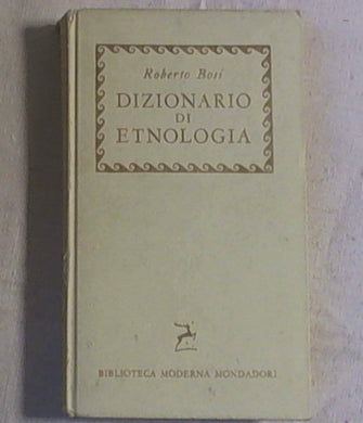 Dizionario di etnologia / Roberto Bosi