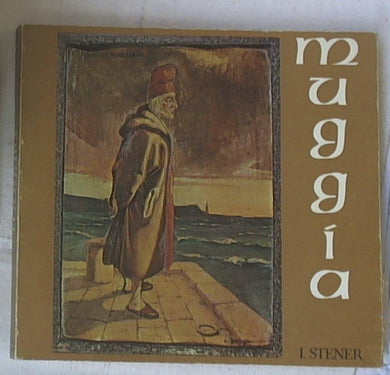 Muggia : immagini del suo passato / Italico Stener