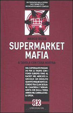 Supermarket mafia. A tavola con Cosa Nostra (Rizzo Marco, 2011)