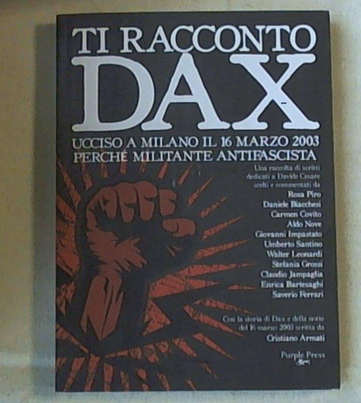 Ti racconto Dax. Ucciso a Milano il 6 marzo 2003 perché miltante antifascista