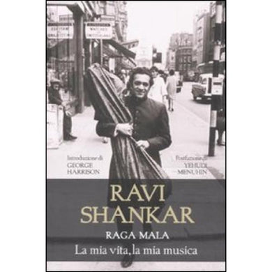 Raga Mala. La mia vita, la mia musica Ravi Shankar