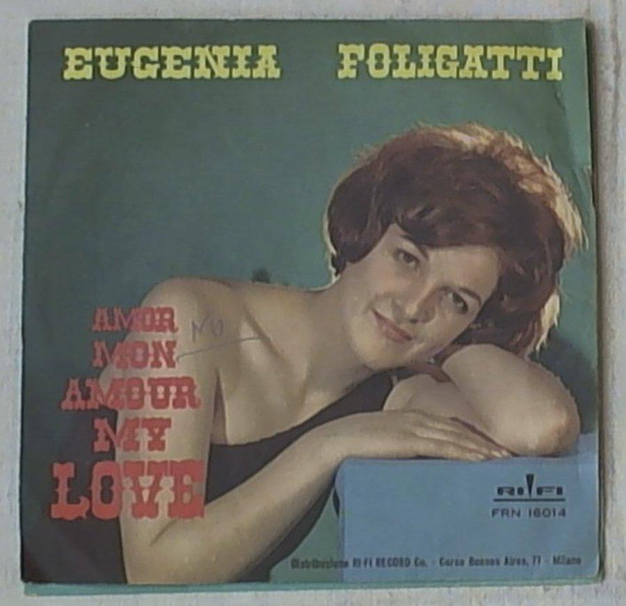 45 giri - 7'' - Foligatti Eugenia - Amor Mon Amor My Love/Quattro Chita