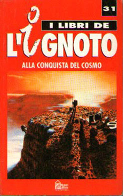 I Libri Dell'Ignoto -  Alla Conquista Del Cosmo  Abelardo Hernandez