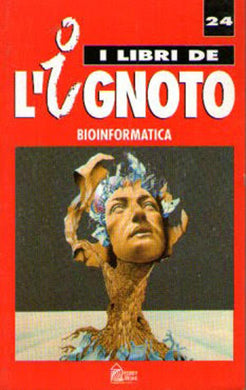 I Libri Dell'Ignoto - Bioinformatica: elementi per una nuova biologia. Jose Alvarez Lopez