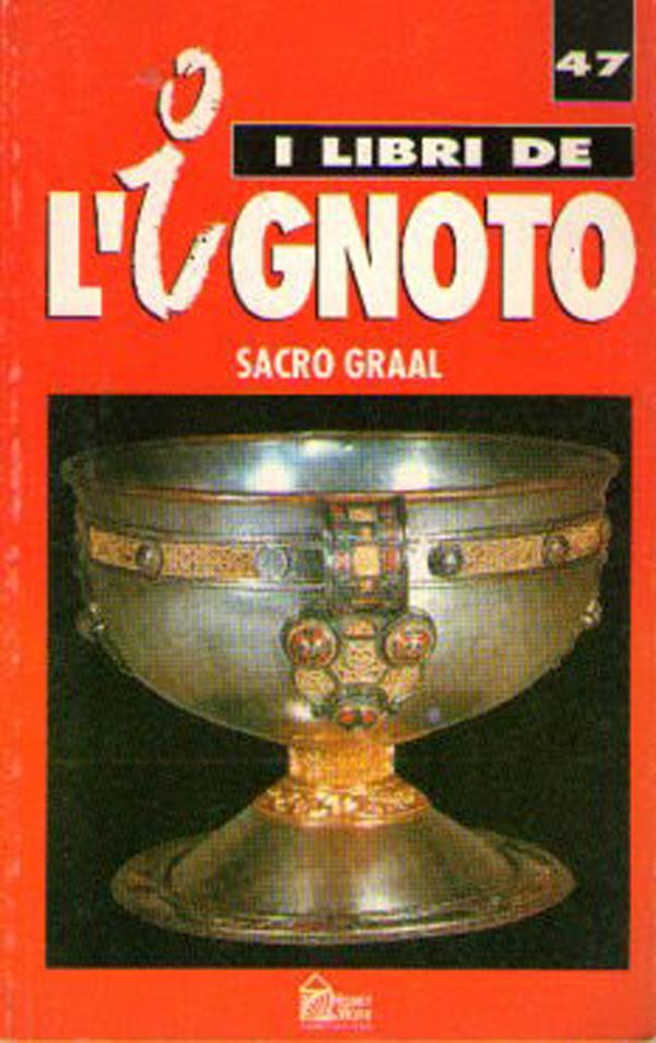 I Libri Dell'Ignoto - Sacro Graal. Juan Garcia Atienza
