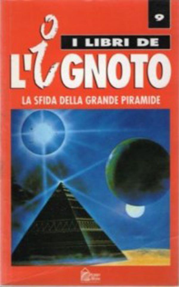 I Libri Dell'Ignoto - La sfida della grande piramide. jose Alvarez Lopez