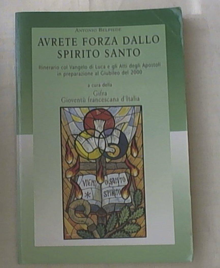 Avrete forza dallo Spirito Santo: Antonio Belpiede, Gioventù francescana d'Italia