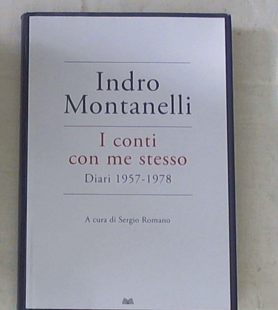 I conti con me stesso : diari 1957-1978 / Indro Montanelli ; a cura di Sergio Romano