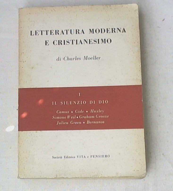 vol 1 Il silenzio di Dio / Letteratura moderna e cristianesimo Charles Moeller