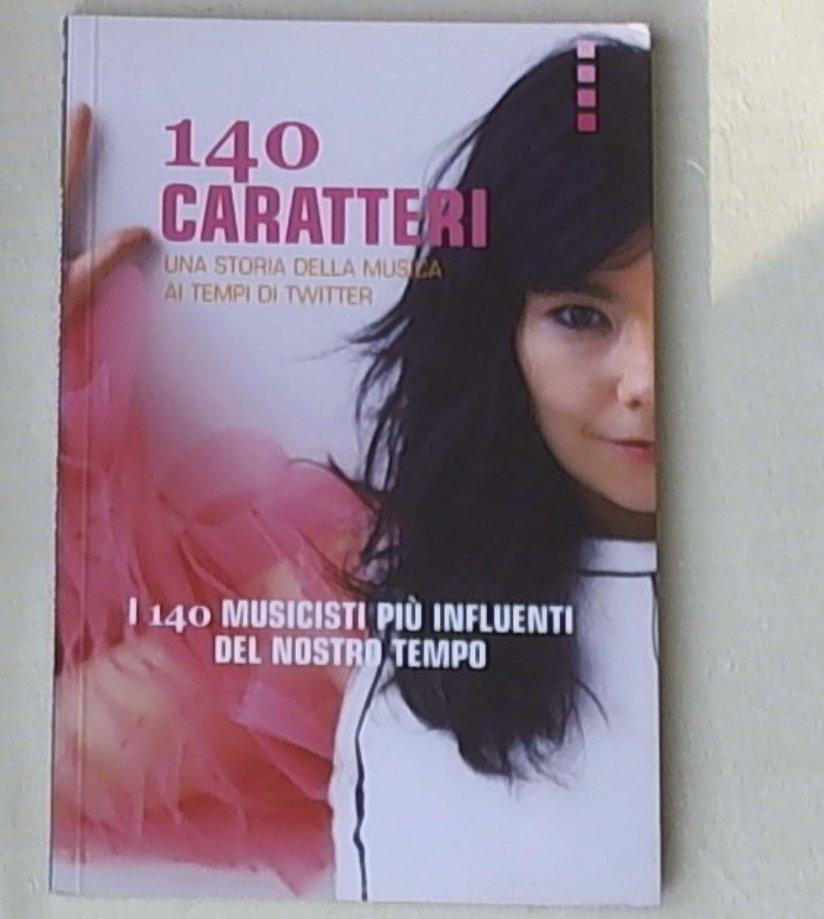140 caratteri. Una storia della musica ai tempi di Twitter. I 140 musicisti più influenti del nostro tempo