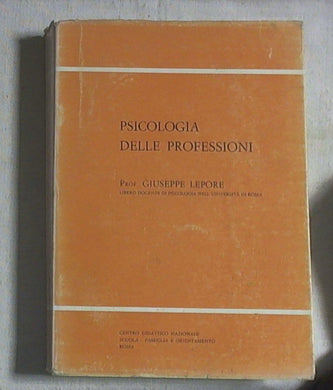 Psicologia delle professioni / Giuseppe Lepore