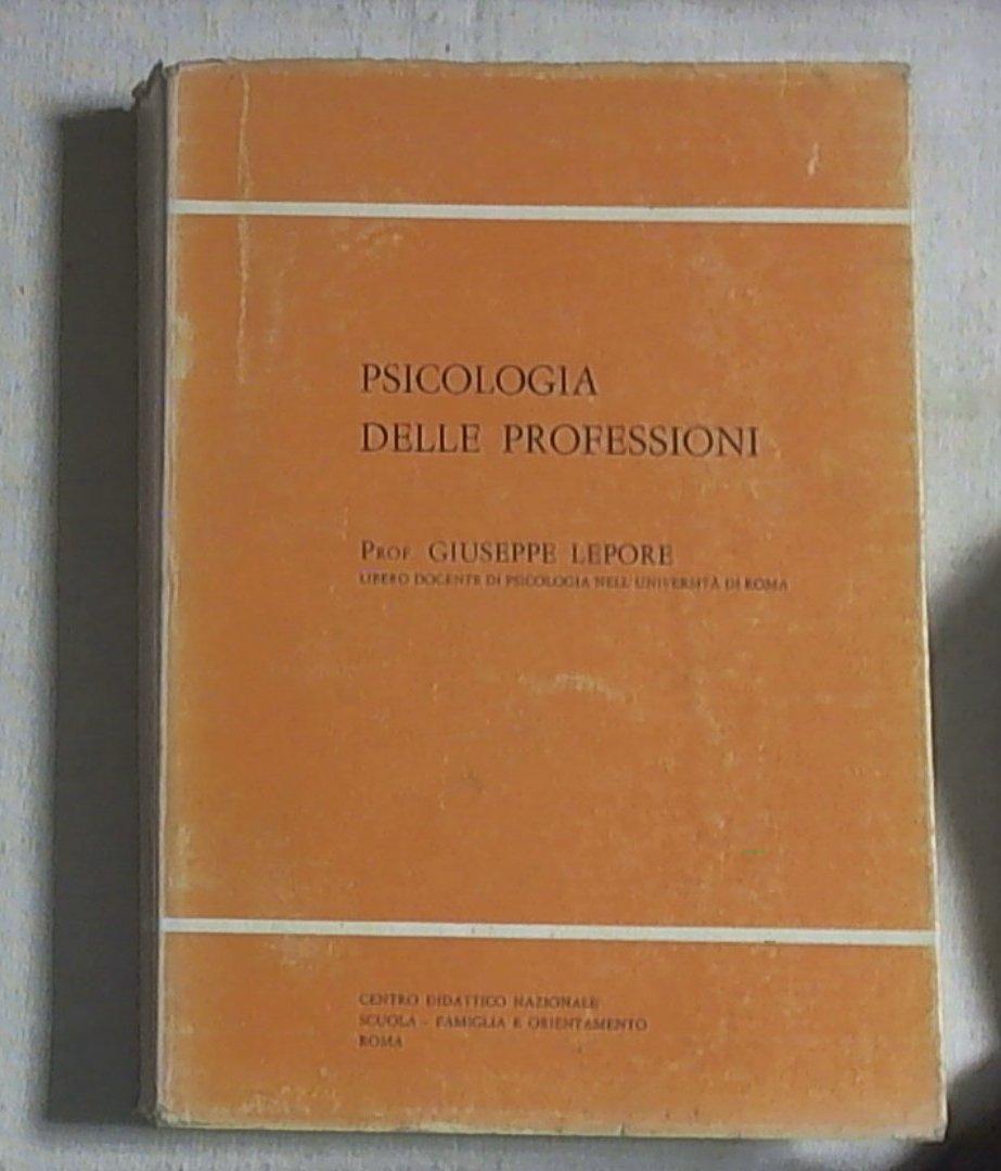 Psicologia delle professioni / Giuseppe Lepore