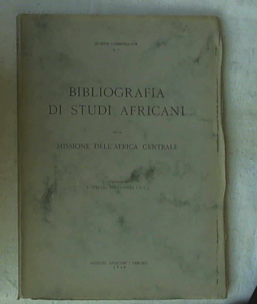 Bibliografia di studi africani della Missione dell'Africa centrale Stefano Santandrea