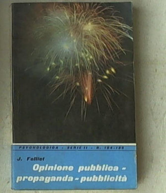Opinione pubblica, propaganda, pubblicita